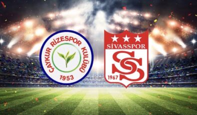 Günün Maçı: Çaykur Rizespor – Sivasspor maçı saat kaçta, hangi kanalda? Maçı canlı izle