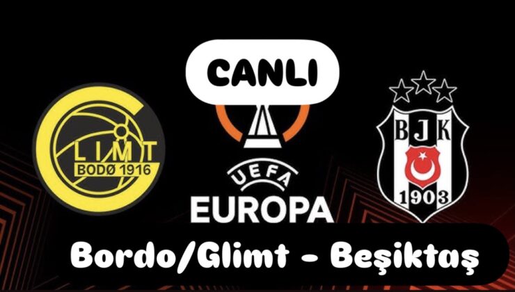 UEFA Avrupa Ligi 6. Hafta: Bodo/Glimt – Beşiktaş karşılaşması saat kaçta, hangi kanalda yayınlanacak? Maçı canlı izle