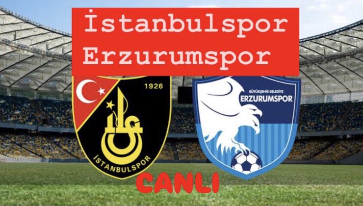 TFF 1. Lig 16. Hafta: İstanbulspor – Erzurumspor FK karşılaşması saat kaçta, hangi kanalda yayınlanacak? Maçı canlı izle