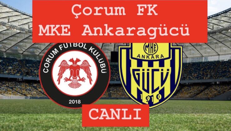 Çorum’da kritik mücadele: Çorum FK – MKE Ankaragücü karşılaşması saat kaçta, hangi kanalda yayınlanacak? Maçı canlı izle