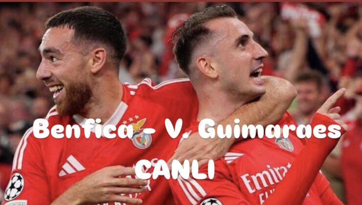 Kerem Aktürkoğlu ilk onbirde başlıyor: Benfica – V. Guimaraes karşılaşması saat kaçta, hangi kanalda yayınlanacak? Maçı canlı izle