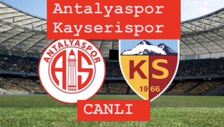 Süper Lig’in öne mücadelesi: Antalyaspor – Kayserispor karşılaşması saat kaçta, hangi kanalda yayınlanacak? Maçı canlı izle