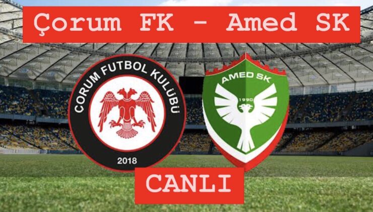 Çorum’da kritik mücadele: Çorum FK – Amed SK karşılaşması saat kaçta, hangi kanalda yayınlanacak? Maçı canlı izle