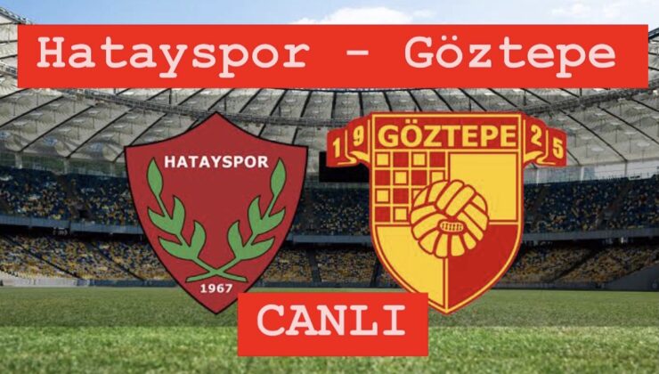 Süper Lig 16. Hafta günün çalış maçı: Hatayspor  – Göztepe karşılaşması saat kaçta, hangi kanalda yayınlanacak? Maçı canlı izle