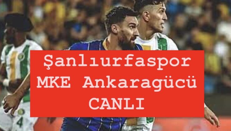 TFF 1. Lig 20. hafta açılış maçı: Şanlıurfaspor – MKE Ankaragücü karşılaşması saat kaçta, hangi kanalda yayınlanacak? Maçı canlı izle