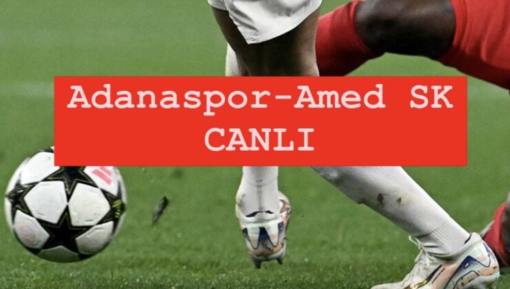 Adana’da kritik mücadele: Adanaspor – Amed SK karşılaşması saat kaçta, hangi kanalda yayınlanacak? Maçı canlı izle