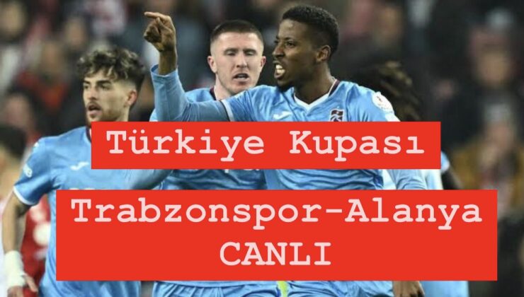 Türkiye Kupası grup aşaması: Trabzonspor – Alanyaspor karşılaşması saat kaçta, hangi kanalda yayınlanacak? Maçı canlı izle