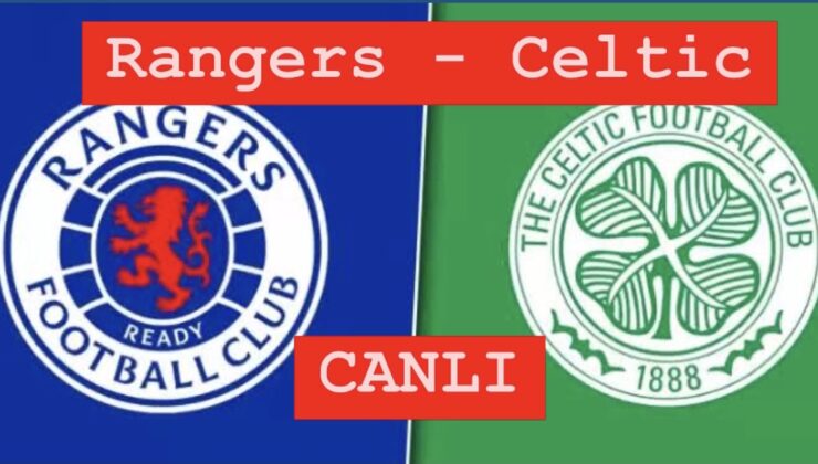 İskoçya Ligi’nde dev mücadele: Rangers – Celtic karşılaşması saat kaçta, hangi kanalda yayınlanacak? Maçı canlı izle