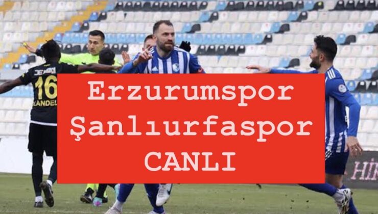 TFF 1. Lig 19. hafta: Erzurumspor FK – Şanlıurfaspor karşılaşması saat kaçta, hangi kanalda yayınlanacak? Maçı canlı izle