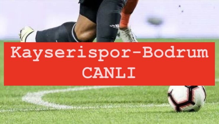 Süper Lig’de ateş hattı mücadele: Kayserispor – Bodrum FK karşılaşması saat kaçta, hangi kanalda yayınlanacak? Maçı canlı izle