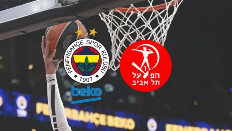 THY Euroleague 36. hafta mücadelesi başlıyor: Hapoel Tel Aviv – Fenerbahçe karşılaşması saat kaçta başlayacak, hangi kanaldan yayınlanacak? Maçı canlı izle