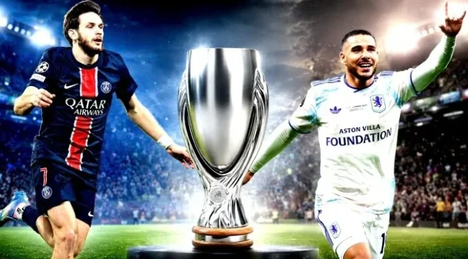 51’nci UEFA Süper Kupa finali başlıyor: PSG – Aston Villa karşılaşması saat kaçta başlayacak, hangi kanaldan yayınlanacak? Maçı canlı izle