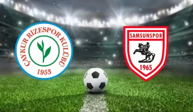 Rize’de derbi mücadelesi başlıyor: Çaykur Rizespor – Samsunspor karşılaşması saat kaçta başlayacak, hangi kanaldan yayınlanacak? Maçı canlı izle
