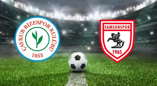 Rize’de derbi mücadelesi başlıyor: Çaykur Rizespor – Samsunspor karşılaşması saat kaçta başlayacak, hangi kanaldan yayınlanacak? Maçı canlı izle