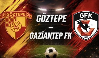 Süper Lig 4’ncü hafta kapanış mücadelesi başlıyor: Göztepe – Gaziantep FK karşılaşması saat kaçta başlayacak, hangi kanaldan yayınlanacak? Maçı canlı izle