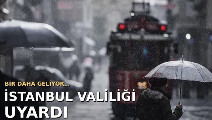 İstanbul’a şiddetli yağış geri geliyor: İstanbul valiliğinden uyarı!