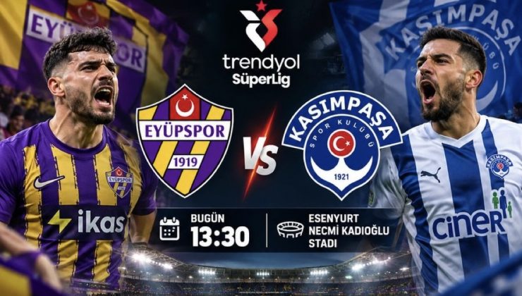 Esenyurt’ta İstanbul derbisi başlıyor: Eyüpspor – Kasımpaşa karşılaşması saat kaçta başlayacak, hangi kanaldan yayınlanacak? Maçı canlı izle